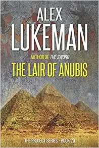 The Lair of Anubis: An ancient cult, the hidden tomb of a Queen, and death in the desert... (The Project Book 20) 