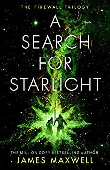 A Search for Starlight (The Firewall Trilogy Book 3) by James Maxwell 