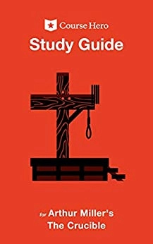 Study Guide for Arthur Miller's The Crucible: Course Hero Study Guides by Course Hero 