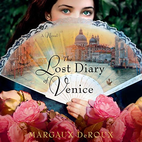 The Lost Diary of Venice: A Novel by Margaux DeRoux 
