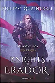 The Knights of Erador: The Echoes Saga, Book 7 by Philip C. Quaintrell 