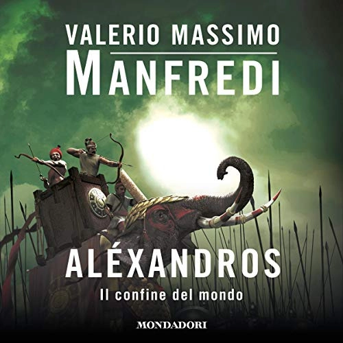 Il confine del mondo: Aléxandros 3 by Valerio Massimo Manfredi 