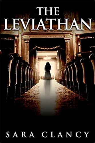 The Leviathan (Scary Supernatural Horror with Monsters): The Bell Witch Series, Book 5 by Sara Clancy, Scare Street 