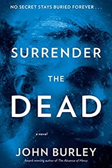 Surrender the Dead: A Novel by John Burley 