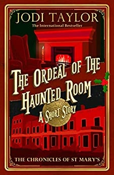 The Ordeal of the Haunted Room (Chronicles of St. Mary's) by Jodi Taylor 