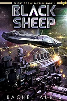 Black Sheep: A Space Opera Adventure (Flight of the Javelin, Book 1) by Rachel Aukes 