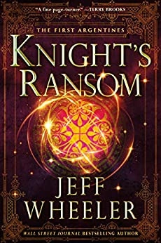 Knight's Ransom (The First Argentines Book 1) by Jeff Wheeler 