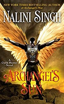 Archangel's Sun (A Guild Hunter Novel Book 13) by Nalini Singh 