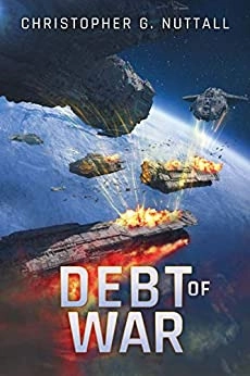 Debt of War (The Embers of War Book 3) by Christopher G. Nuttall 
