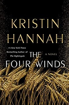 The Four Winds: A Novel by Kristin Hannah 