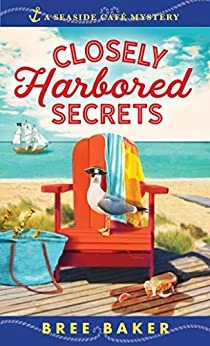 Closely Harbored Secrets: A Beachfront Cozy Mystery (Seaside Café Mysteries Book 5) 