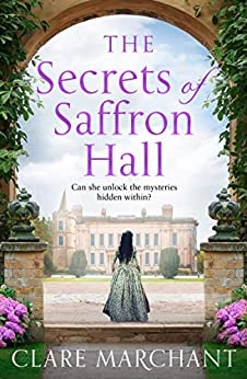 The Secrets of Saffron Hall by Clare Marchant 
