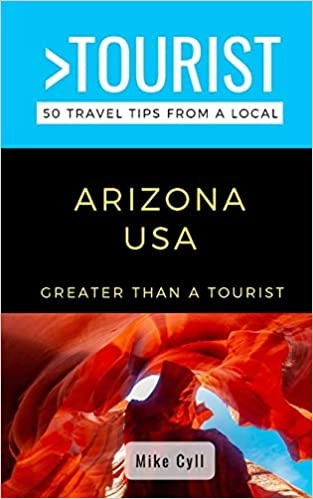 Image of Greater than a Tourist - Arizona USA: 50 Travel T…