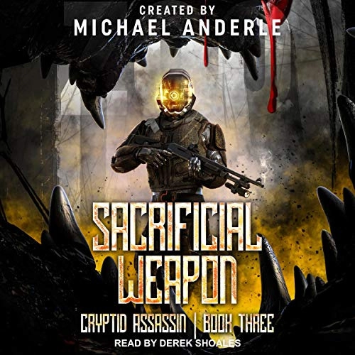 Sacrificial Weapon: Cryptid Assassin, Book 3 by Michael Anderle 