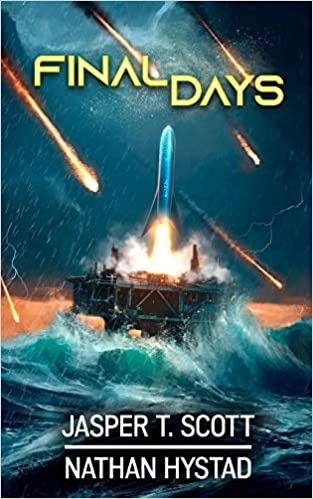 Final Days: Final Days, Book 1 by Jasper T. Scott, Nathan Hystad 
