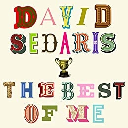 The Best of Me by David Sedaris 