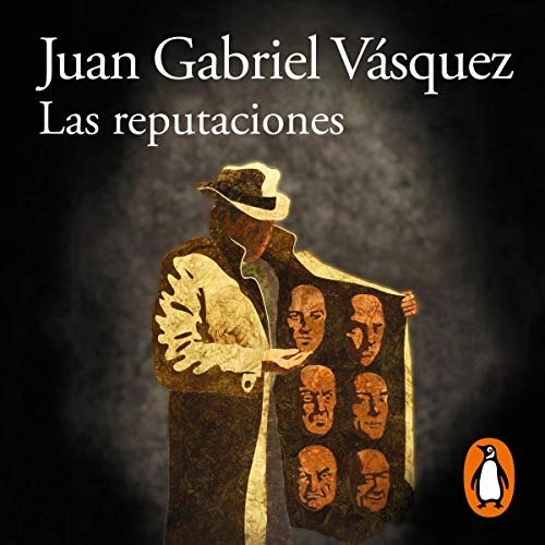 Las reputaciones [Reputations] by Juan Gabriel Vasquez 