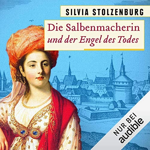 Die Salbenmacherin und der Engel des Todes: Die Salbenmacherin 4 by Silvia Stolzenburg 