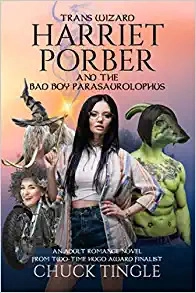 Trans Wizard Harriet Porber And The Bad Boy Parasaurolophus: An Adult Romance Novel 