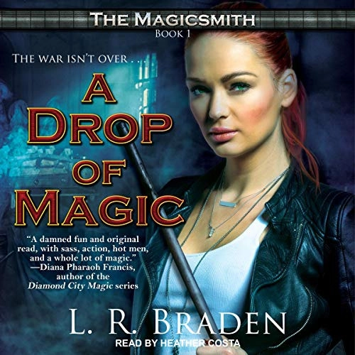 A Drop of Magic: Magicsmith, Book 1 by L. R. Braden 