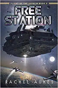 Free Station: Flight of the Javelin, Book 2 by Rachel Aukes 