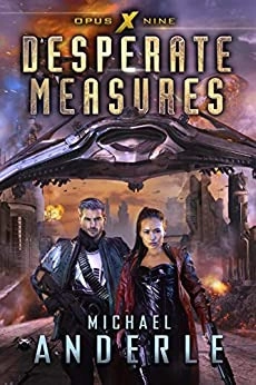 Desperate Measures (Opus X Book 9) by Michael Anderle 