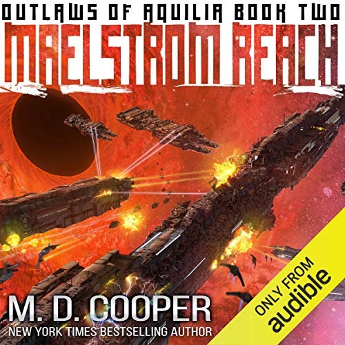 Maelstrom Reach: Outlaws of Aquilia, Book 2 by M. D. Cooper 