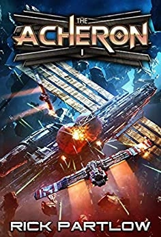 The Acheron: A Military Sci-Fi Series by Rick Partlow 