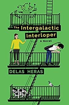 The Intergalactic Interloper: a novel by Delas Heras 