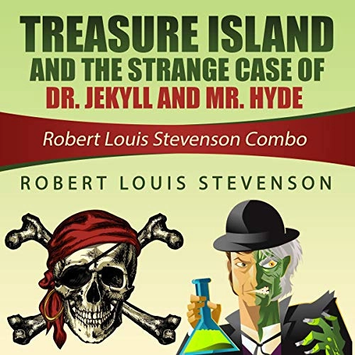 Treasure Island and the Strange Case of Dr. Jekyll and Mr. Hyde: Robert Louis Stevenson Combo by Robert  Louis Stevenson 
