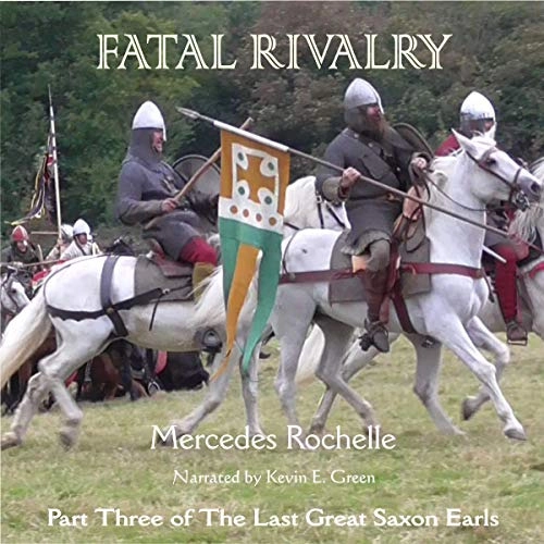 Fatal Rivalry: The Last Great Saxon Earls, Book 3 by Mercedes Rochelle 