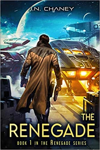 The Renegade: The Renegade, Book 1 by J.N. Chaney 