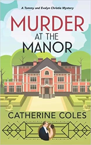 Murder at the Manor: A 1920s cozy mystery (A Tommy & Evelyn Christie Mystery Book 1) 