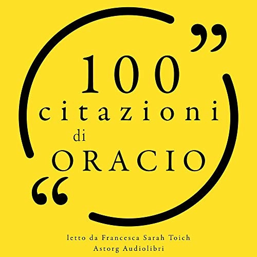 Image of 100 citazioni di Oracio: Le 100 citazioni di...