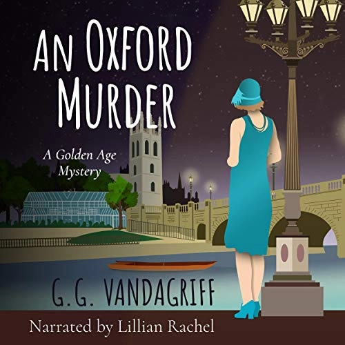 An Oxford Murder: A Golden Age Mystery, The Catherine Tregowyn Mysteries by G.G. Vandagriff 