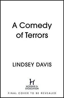 A Comedy of Terrors: Flavia Albia 9 by Lindsey Davis 