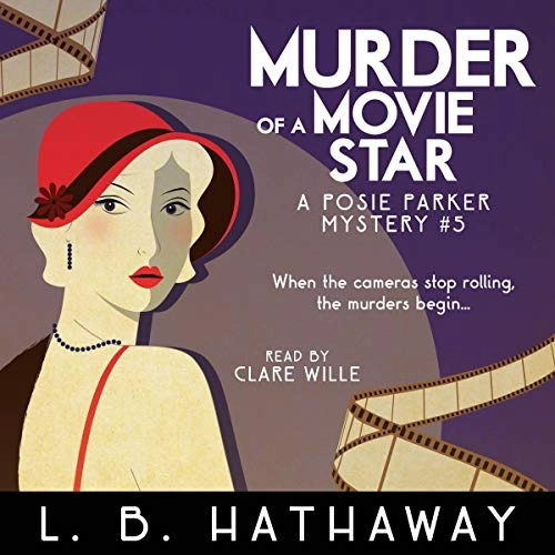 Murder of a Movie Star: A Cozy Historical Murder Mystery (The Posie Parker Mystery Series, Book 5) by L.B. Hathaway 