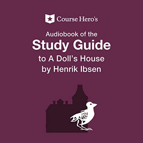 Study Guide for Henrik Ibsen's A Doll's House: Course Hero Study Guides by Course Hero 