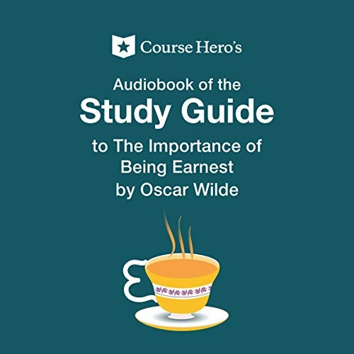 Study Guide for Oscar Wilde's The Importance of Being Earnest: Course Hero Study Guides by Course Hero 