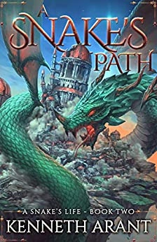 A Snake's Path (A Snake's Life Book 2) by Kenneth Arant 