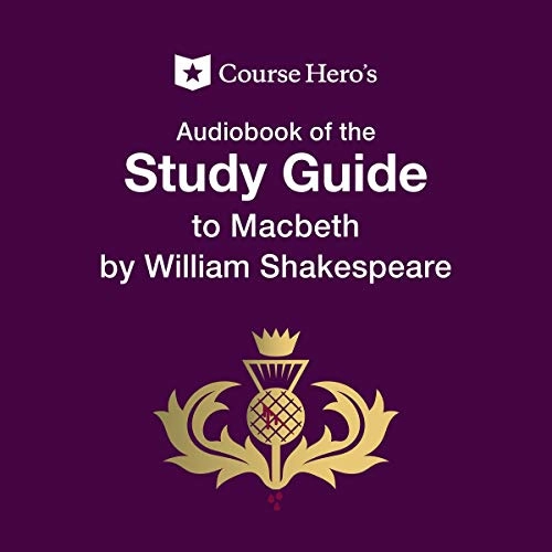 Course Hero's Audiobook of the Study Guide to Macbeth by William Shakespeare by Course Hero 