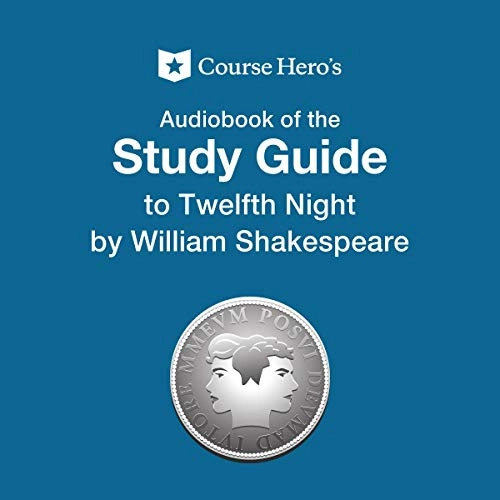 Study Guide for William Shakespeare's Twelfth Night: Course Hero Study Guides by Course Hero 
