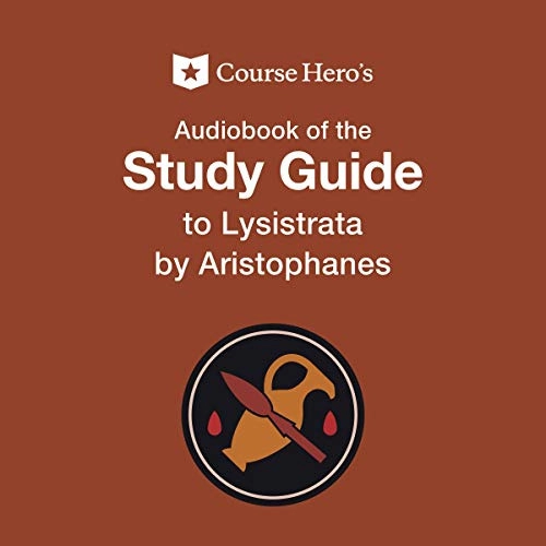 Course Hero's Audio Book of the Study Guide to Lysistrata by Aristophanes by Course Hero 