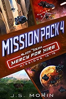 Mercy for Hire: Mission Pack 4: Black Ocean: Mission 13-16 by J.S. Morin 