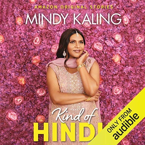 Kind of Hindu: Nothing Like I Imagined by Mindy Kaling 