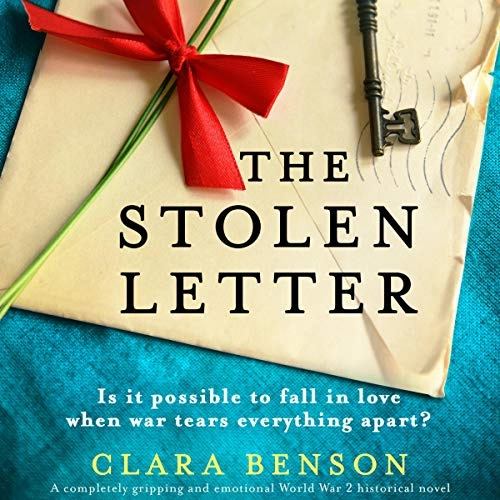 The Stolen Letter: A completely gripping and emotional World War 2 historical novel by Clara Benson 