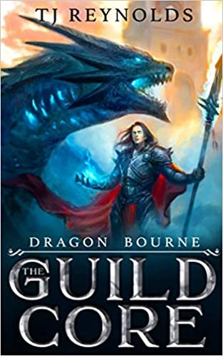 Image of The Guild Core 1: Dragon Bourne (A Dungeon Core L…
