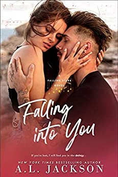Falling into You: A Second-Chance Romance (Falling Stars Book 3) by A.L. Jackson 