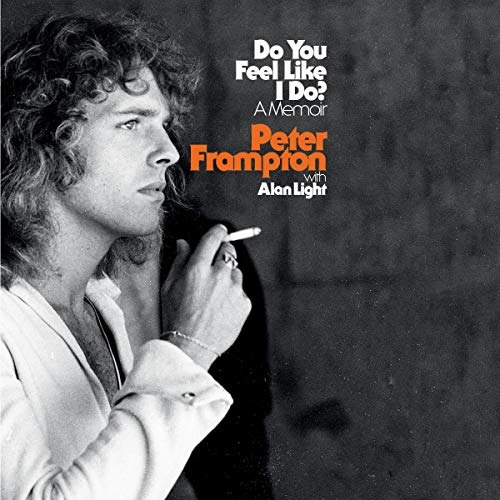 Do You Feel Like I Do?: A Memoir by Peter Frampton 