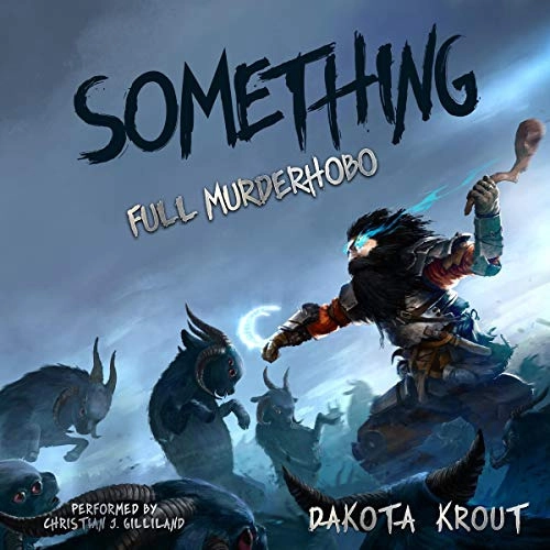 Something: Full Murderhobo, Book 1 by Dakota Krout 